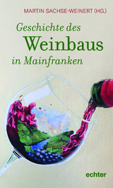 Geschichte des Weinbaus in Mainfranken - 