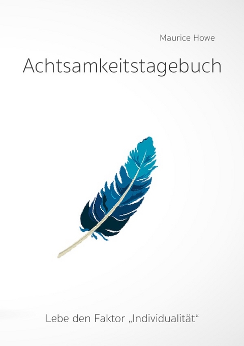 Achtsamkeitstagebuch - Maurice Howe