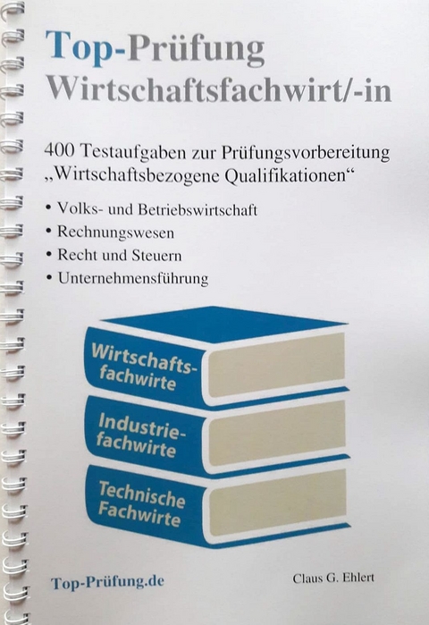 Top-Prüfung Wirtschaftsfachwirt/-in - Claus-Günter Ehlert