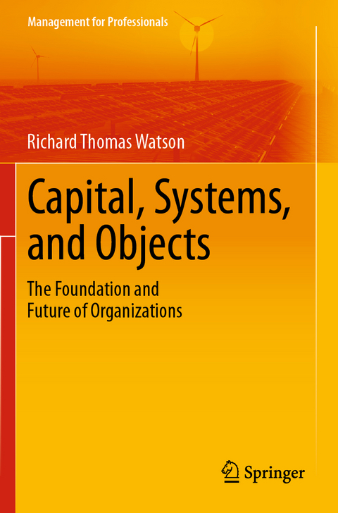 Capital, Systems, and Objects - Richard Thomas Watson