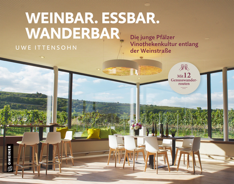 Weinbar. Essbar. Wanderbar - Uwe Ittensohn