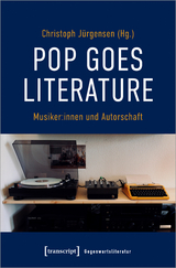 Pop goes literature – Musiker:innen und Autorschaft - 