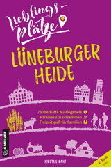 Lieblingsplätze Lüneburger Heide - Ranf, Kirsten