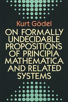 On Formally Undecidable Propositions of Principia Mathematica and Related Systems -  Kurt Godel