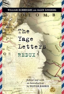 The Yage Letters Redux - William S. Burroughs, Allen Ginsberg