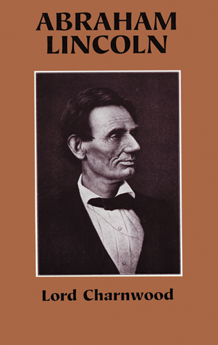 Abraham Lincoln -  Lord Charnwood