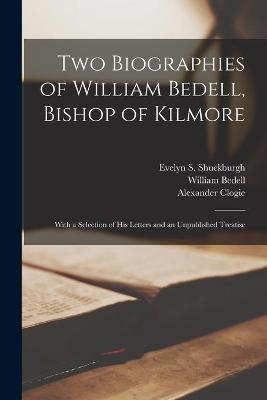 Two Biographies of William Bedell, Bishop of Kilmore - Alexander 1614-1698 Clogie