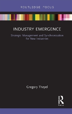 Industry Emergence - Gregory Theyel