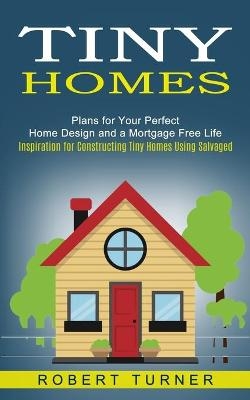 Tiny Homes - Robert Turner