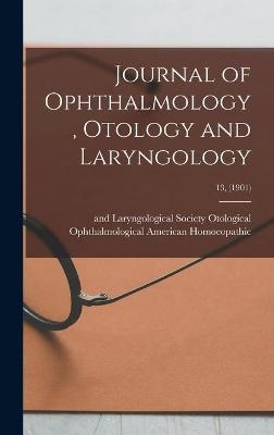 Journal of Ophthalmology, Otology and Laryngology; 13, (1901) - 