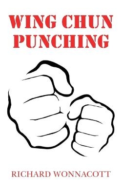 Wing Chun Punching - Richard Wonnacott