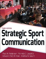 Strategic Sport Communication - Pedersen, Paul M.; Laucella, Pamela C.; Kian, Edward (Ted) M.; Geurin, Andrea N.