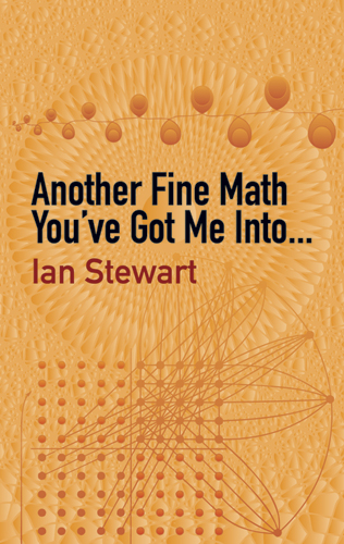 Another Fine Math You've Got Me Into. . . -  Ian Stewart