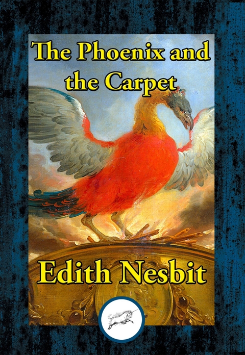 Phoenix and the Carpet -  Edith Nesbit