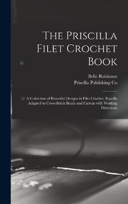 The Priscilla Filet Crochet Book - Belle Robinson