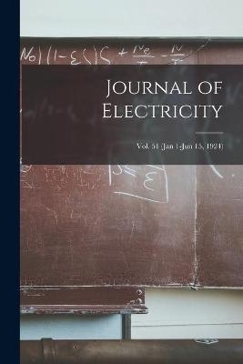 Journal of Electricity; Vol. 51 (Jan 1-Jun 15, 1924) -  Anonymous