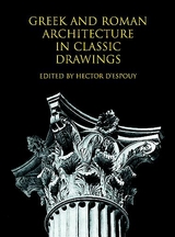 Greek and Roman Architecture in Classic Drawings - 