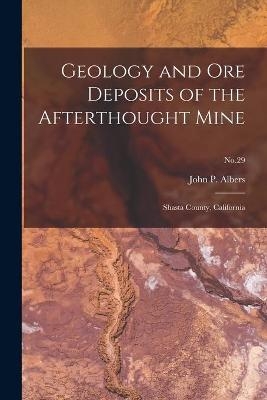 Geology and Ore Deposits of the Afterthought Mine - 