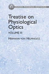 Treatise on Physiological Optics, Volume III -  Hermann Von Helmholtz