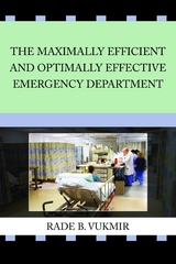 The Maximally Efficient and Optimally Effective Emergency Department - Rade B Vukmir