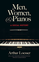 Men, Women and Pianos -  Arthur Loesser