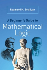 Beginner's Guide to Mathematical Logic -  Raymond M. Smullyan