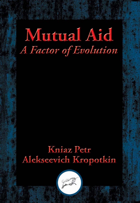 Mutual Aid -  Kniaz Petr Alekseevich Kropotkin