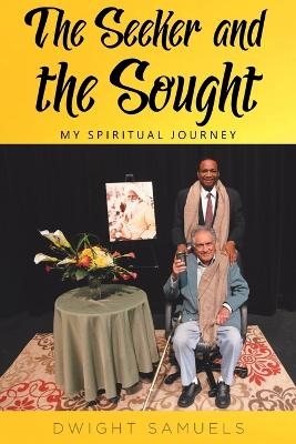 The Seeker and the Sought - Dwight Samuels