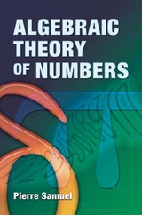 Algebraic Theory of Numbers -  Pierre Samuel