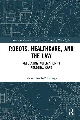 Robots, Healthcare, and the Law - Eduard Fosch-Villaronga