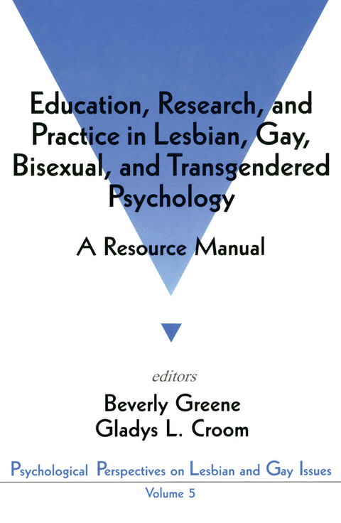 Education, Research, and Practice in Lesbian, Gay, Bisexual, and Transgendered Psychology : A Resource Manual - 