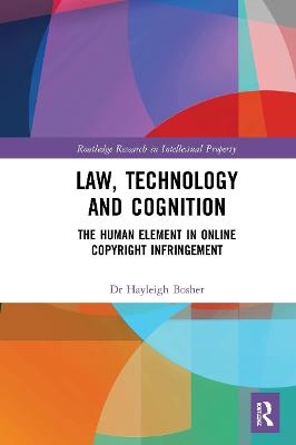 Law, Technology and Cognition - Hayleigh Bosher