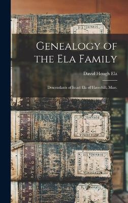 Genealogy of the Ela Family - David Hough 1831- Ela