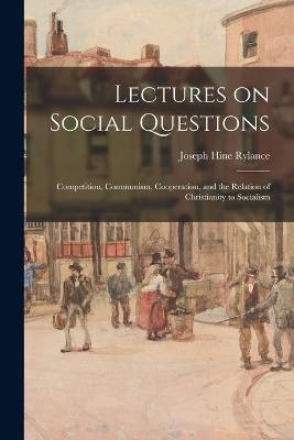 Lectures on Social Questions - Joseph Hine 1826-1907 Rylance