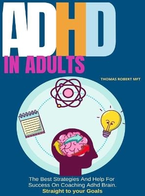 Adhd in Adults - Thomas Robert