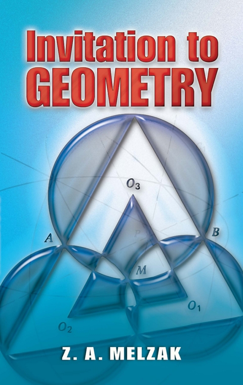 Invitation to Geometry -  Z. A. Melzak