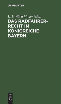 Das Radfahrer-Recht im KÃ¶nigreiche Bayern - 