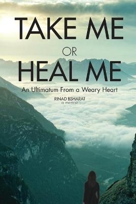 Take Me or Heal Me - Rinad Bsharat