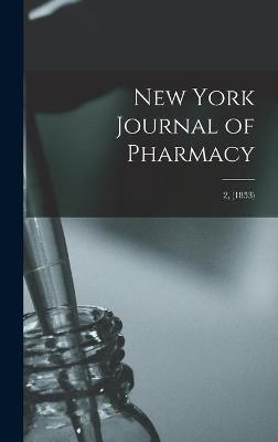 New York Journal of Pharmacy; 2, (1853) -  Anonymous