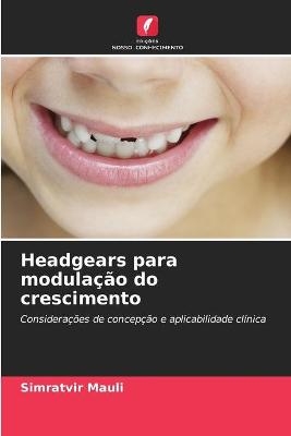 Headgears para modulação do crescimento - Simratvir Mauli