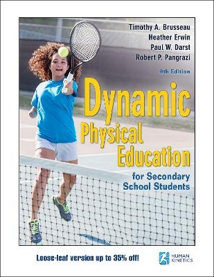 Dynamic Physical Education for Secondary School Students - Timothy A. Brusseau  Jr., Heather Erwin, Paul W. Darst, Robert P. Pangrazi