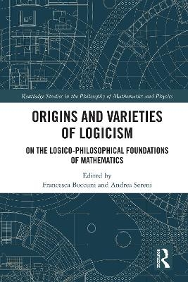 Origins and Varieties of Logicism