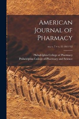 American Journal of Pharmacy; n.s. v. 7 = v. 13 1841/42 - 