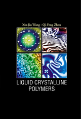 LIQUID CRYSTALLINE POLYMERS - Xin-Jiu Wang,  Zhou;  ;  ;  Qi-Feng