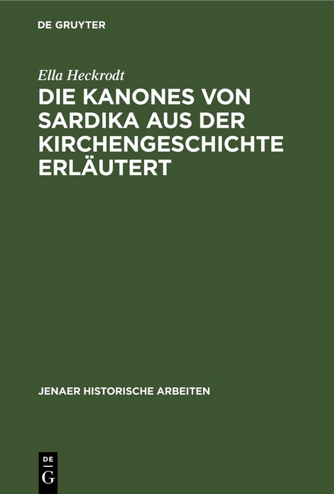 Die Kanones von Sardika aus der Kirchengeschichte erläutert - Ella Heckrodt