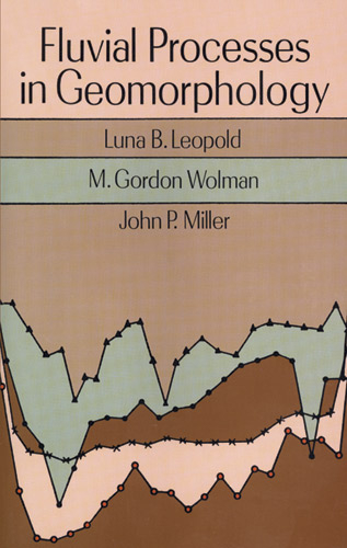 Fluvial Processes in Geomorphology -  Luna B. Leopold,  John P. Miller,  M. Gordon Wolman