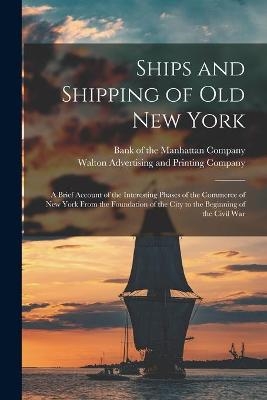 Ships and Shipping of Old New York - 