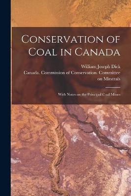 Conservation of Coal in Canada - William Joseph 1883- Dick