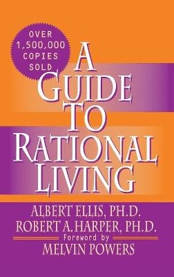 A Guide to Rational Living - Albert Ellis Ph D