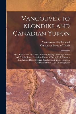 Vancouver to Klondike and Canadian Yukon [microform] - 